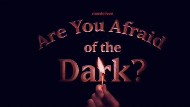 are you afraid of the dark?