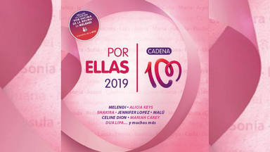 La nueva edición del CD recopilatorio CADENA 100 Por Ellas 2019 está a la venta