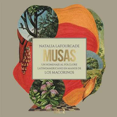 Musas (UN HOMENAJE AL FOLCLORE LATINOAMERICANO EN MANOS DE LOS MACORINOS), VOL. 2, Natalia Lafourcade