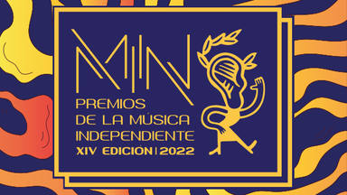 Se inicia la votación 'Premios MIN 2022' y después se conocerán los 15 artistas más votados en cada categoría