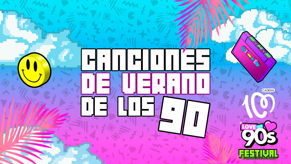 CADENA 100 Love the 90's: las curiosidades de canciones del verano como de El Tiburón y Mambo No.5