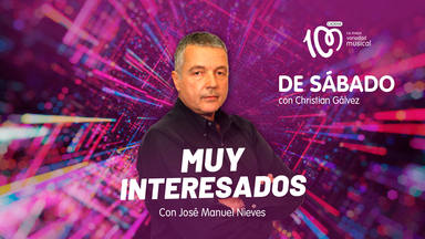 Muy Interesados con José Manuel Nieves en De Sábado con Christian Gálvez de CADENA 100