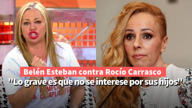 Belén Esteban, la madre coraje que no entiende a Rocío Carrasco: "Grave es que no se interese por sus hijos"
