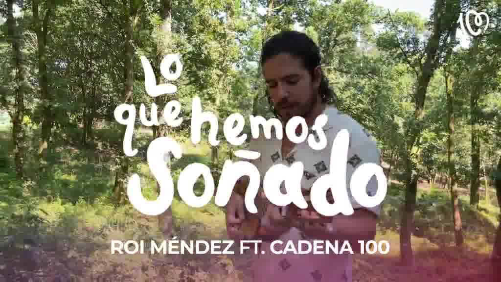 CADENA100 y Roi Méndez estrenan el veraniego videoclip oficial de 'Lo que hemos soñado'