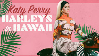 Katy Perry anuncia su tercer single "Harleys in Hawaii"