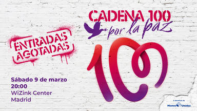 Todas las entradas agotadas para CADENA 100 POR LA PAZ: el concierto del 9 de marzo en el WiZink Center