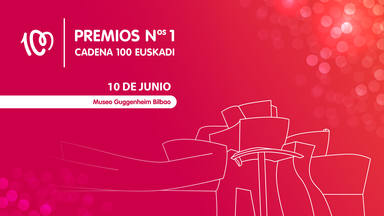 Premios Números 1 CADENA 100 Euskadi