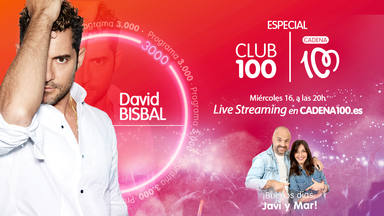 Vive el CLUB 100, con David Bisbal